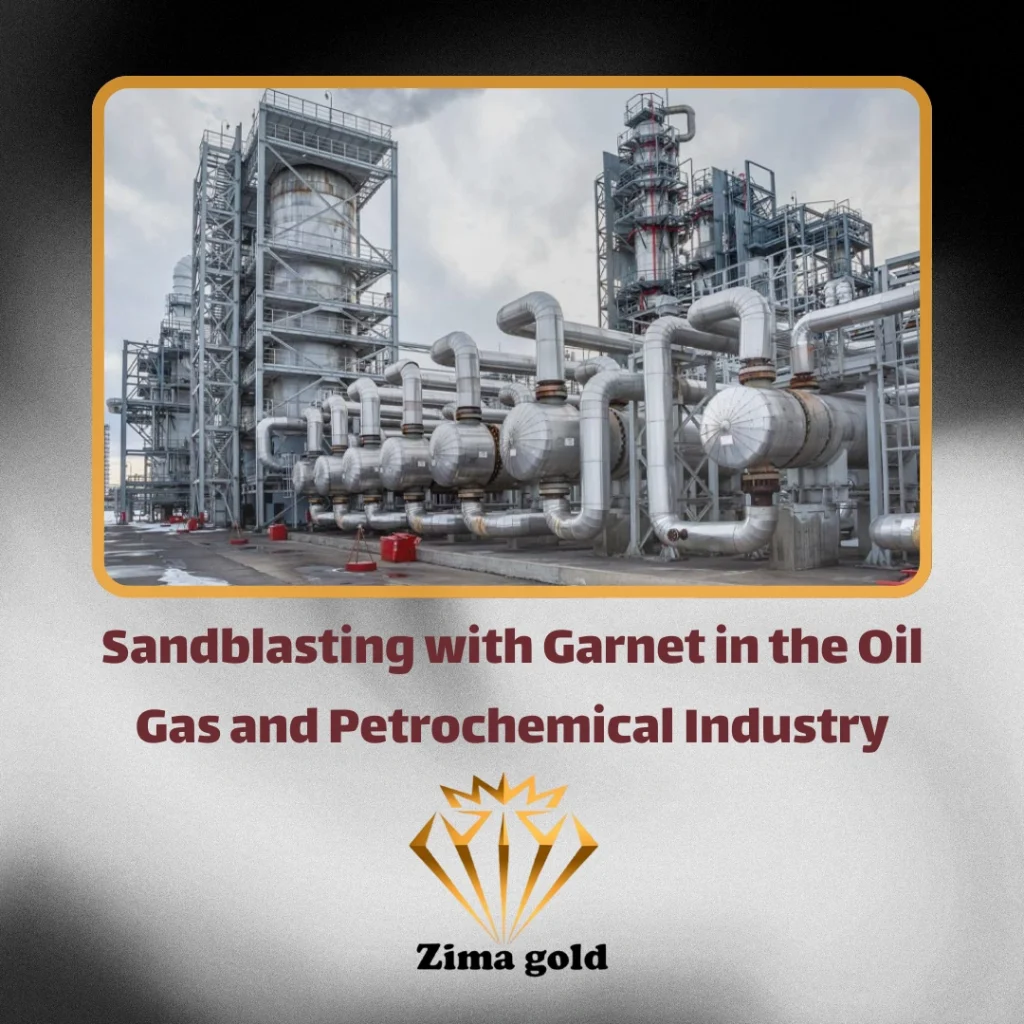 Sandblasting with Garnet in the Oil Gas and Petrochemical Industry